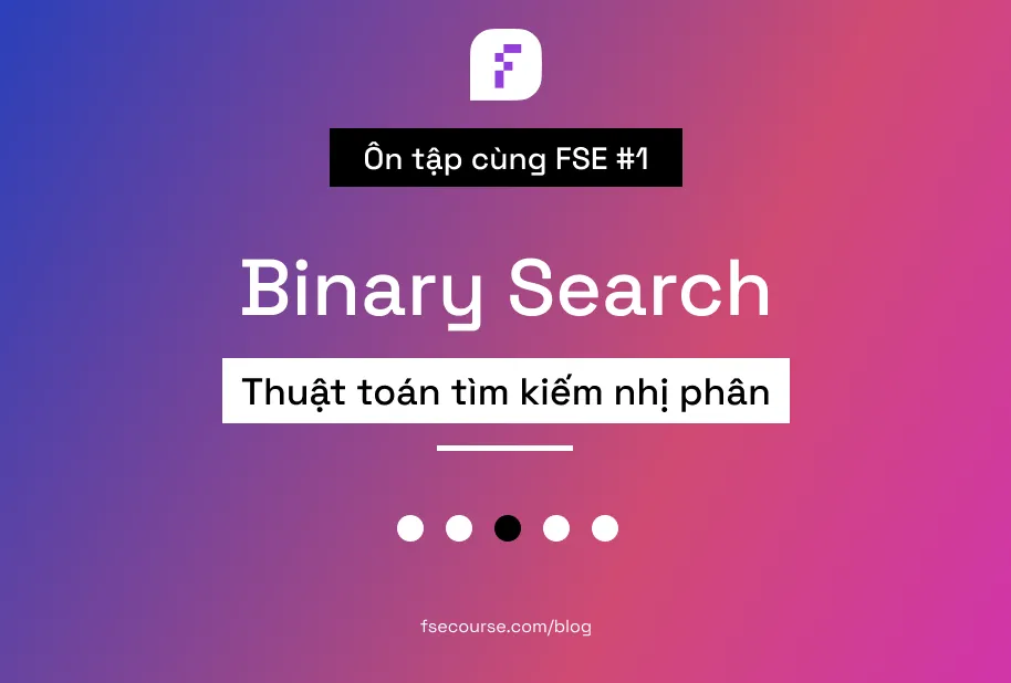 Binary-Search-tim-kiem-nhi-phan-On-tap-cung-FSE